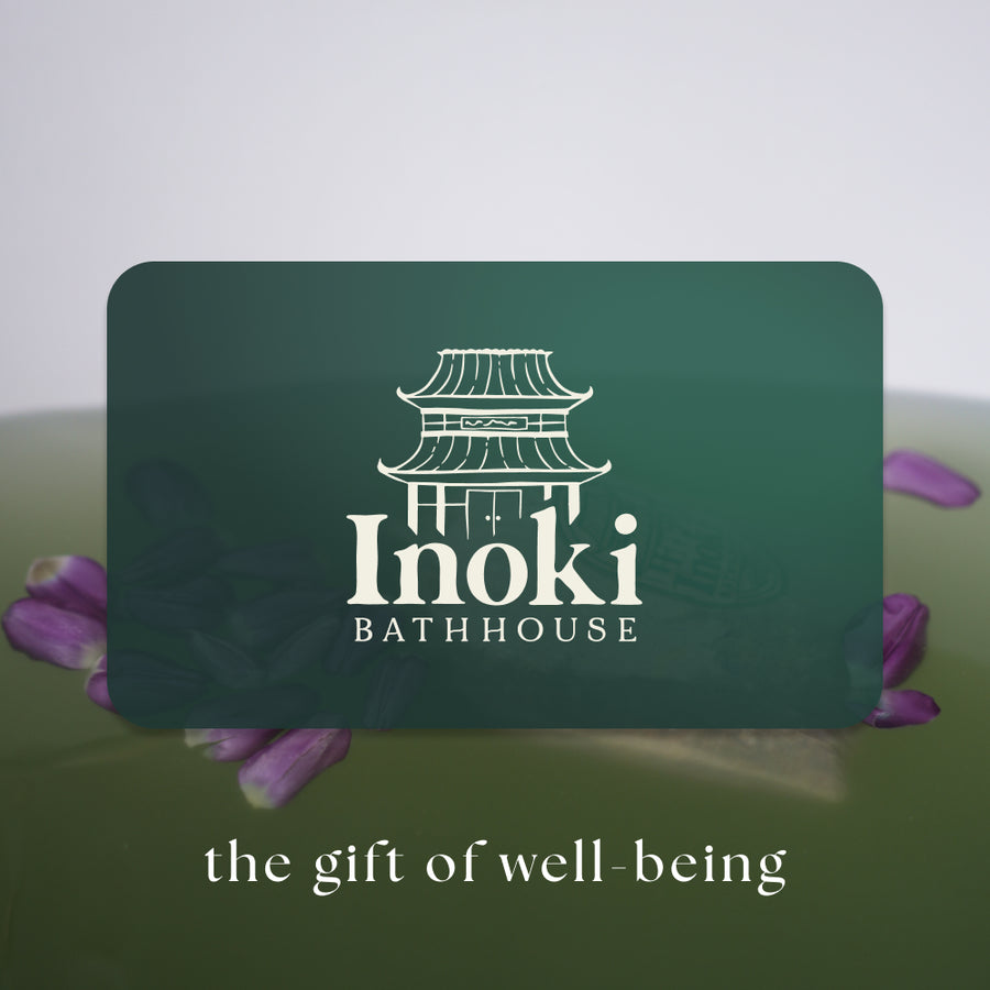 The Gift of Well-Being (Gift Card) - Inoki Bathhouse